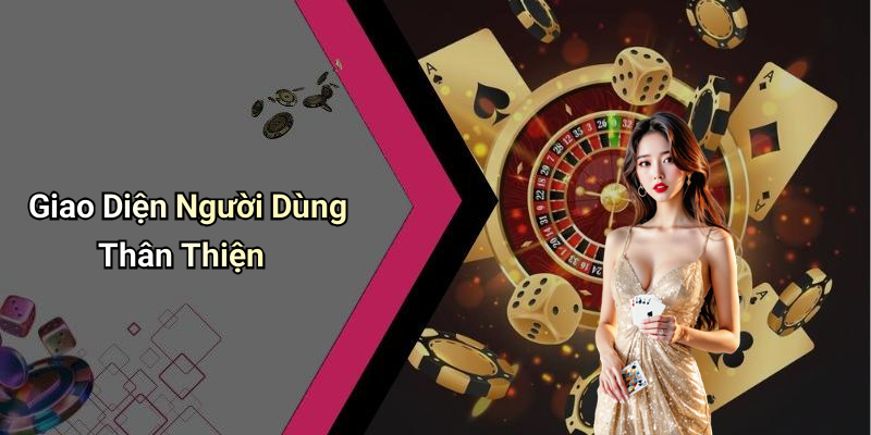 Giao Diện Người Dùng Thân Thiện